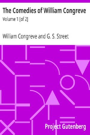 [Gutenberg 24215] • The Comedies of William Congreve: Volume 1 [of 2]